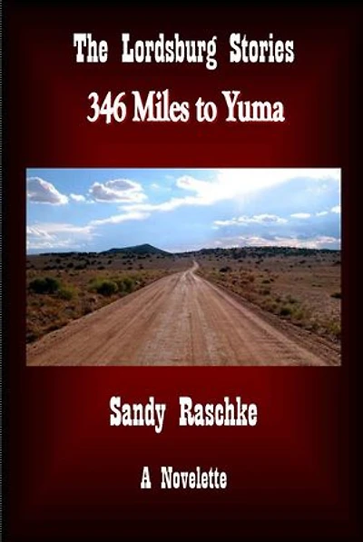 346 Miles to Yuma: The Lordsburg Stories, #3