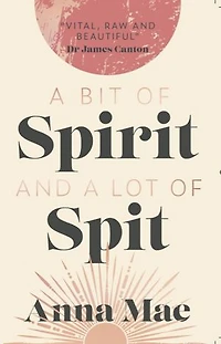 A Bit of Spirit and a Lot of Spit