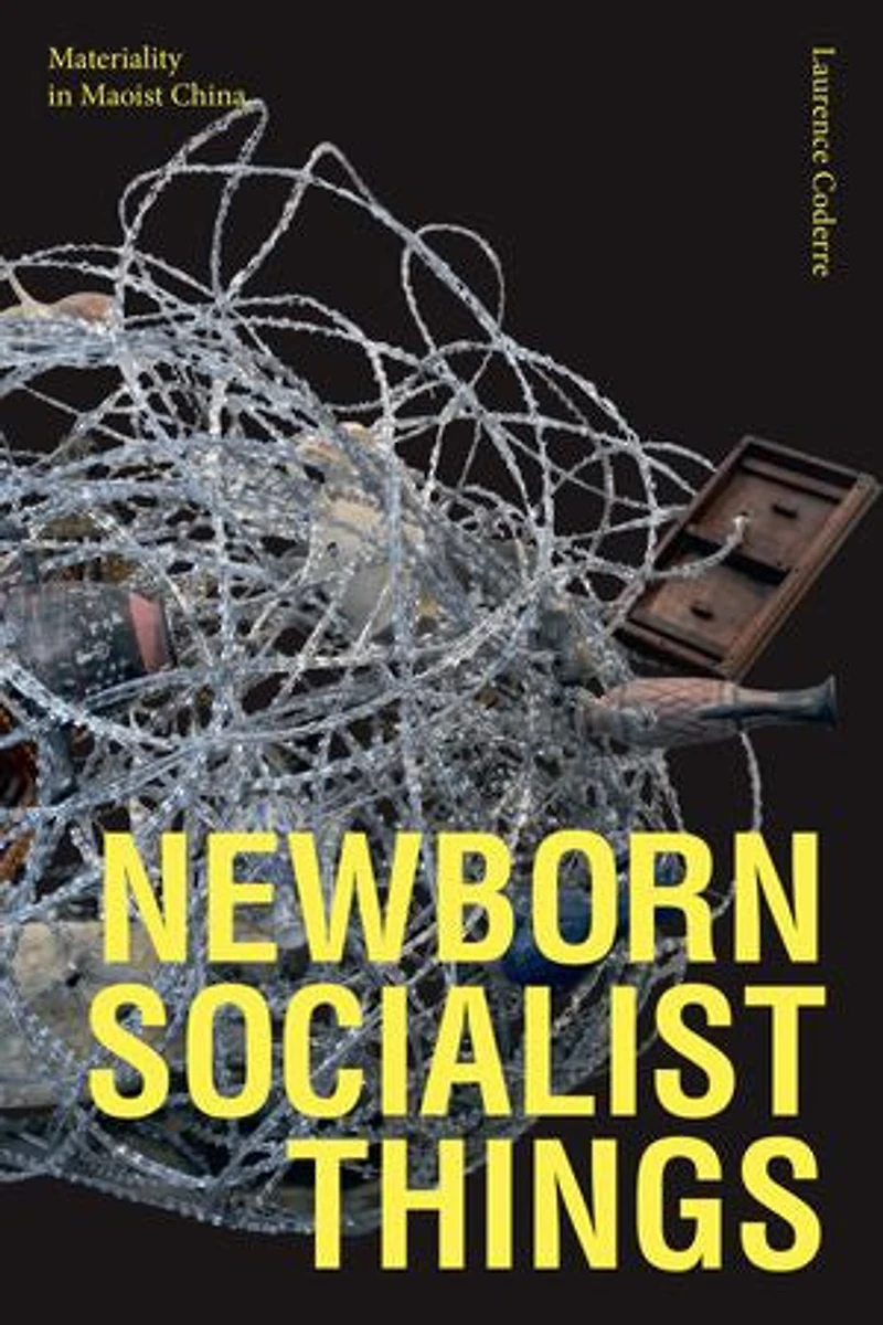 Newborn Socialist Things: Materiality Maoist China