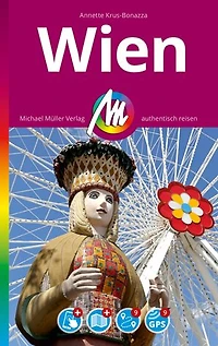 MICHAEL MÜLLER REISEFÜHRER Wien MM-City: 100% authentisch, aktuell und vor Ort recherchiert.