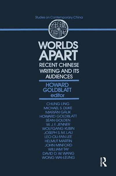 Worlds Apart: Recent Chinese Writing and Its Audiences