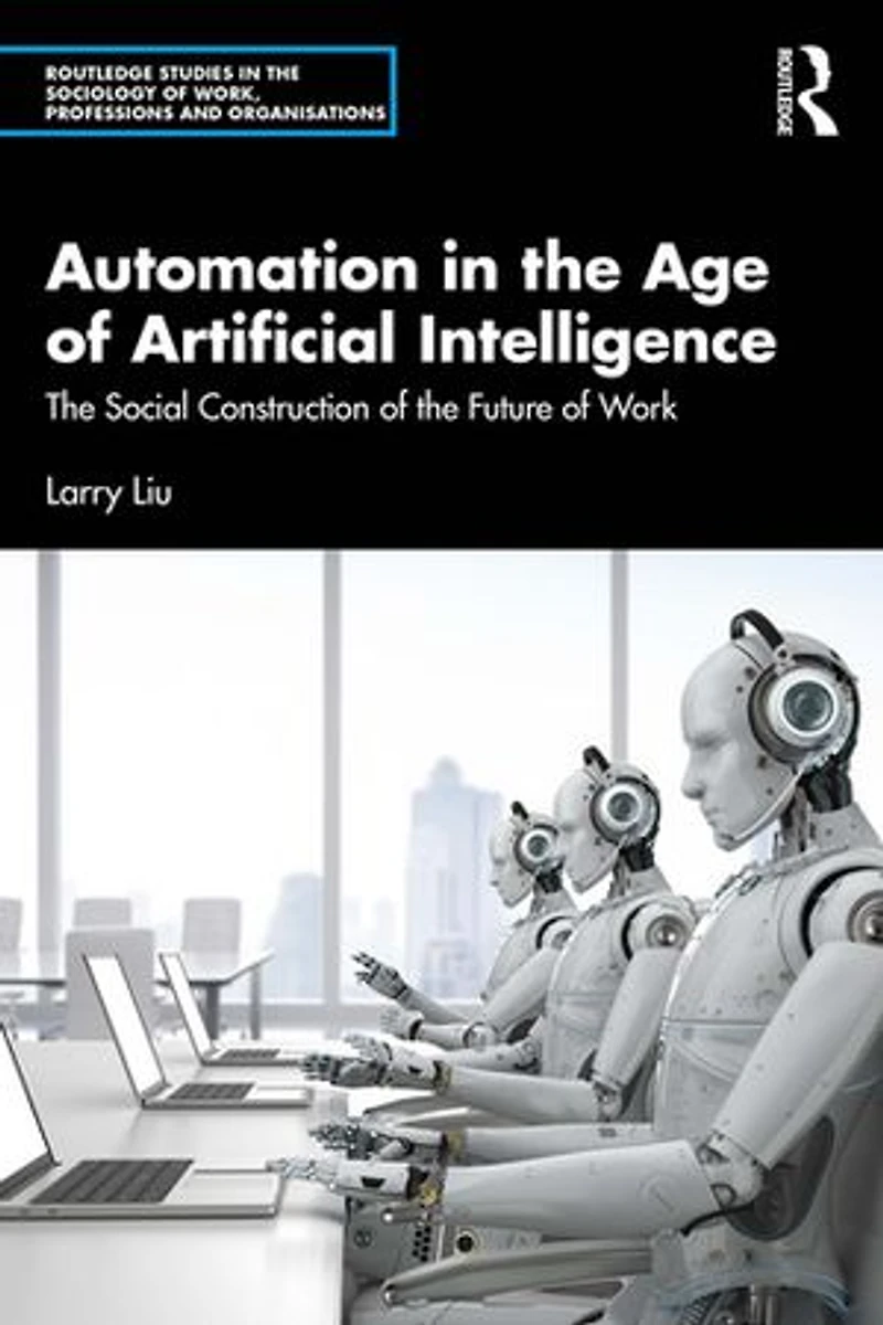 Automation the Age of Artificial Intelligence: Social Construction Future Work