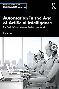 Automation the Age of Artificial Intelligence: Social Construction Future Work