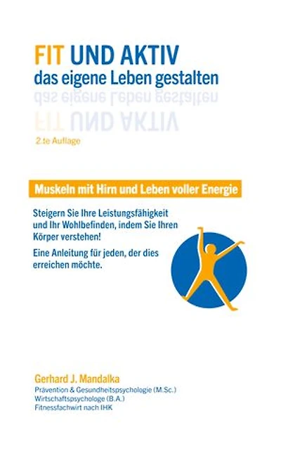 Fit und aktiv das eigene Leben gestalten: Muskeln mit Hirn und Leben voller Energie