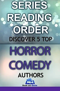 5 Top Horror Comedy Authors: Series Reading Order