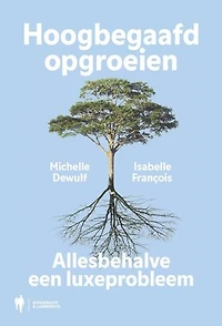 Hoogbegaafd opgroeien: Allesbehalve een luxeprobleem