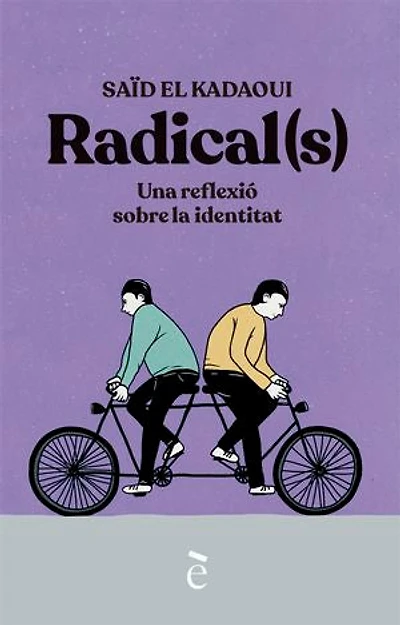 Radical(s): Una reflexió sobre la identitat