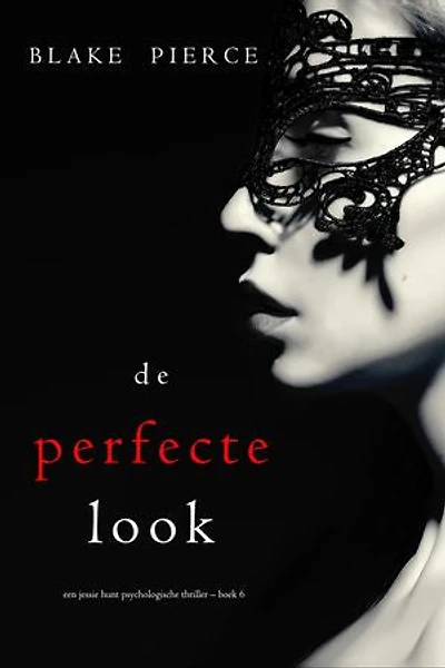 De perfecte look (Een Jessie Hunt Psychologische Thriller Boek Zes)