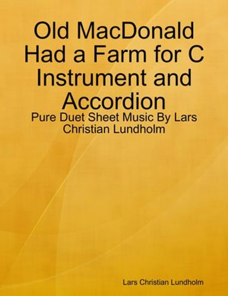 Old MacDonald Had a Farm for C Instrument and Accordion - Pure Duet Sheet Music By Lars Christian Lundholm