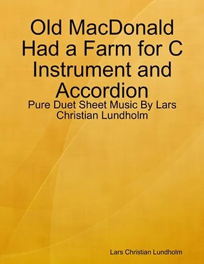 Old MacDonald Had a Farm for C Instrument and Accordion - Pure Duet Sheet Music By Lars Christian Lundholm