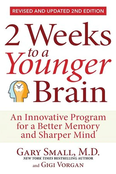 2 Weeks To a Younger Brain: An Innovative Program for Better Memory and Sharper Mind REVISED & UPDATED 2ND EDITION