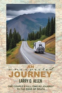An Unexpected Journey: One Couple’s Full-time RV Journey To The Edge of Death