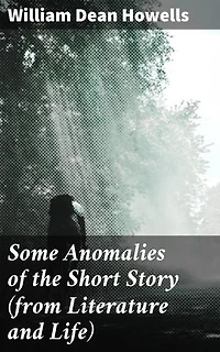 Some Anomalies of the Short Story (from Literature and Life): Exploring the intricacies of short fiction through critical analysis