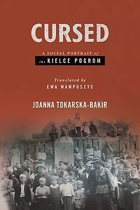 Cursed: A Social Portrait of the Kielce Pogrom