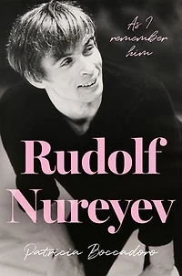Rudolf Nureyev: As I remember him