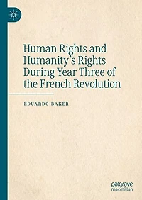 Human Rights and Humanity's During Year Three of the French Revolution