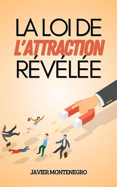 La Loi de l'Attraction Révélée