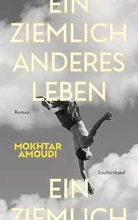Ein ziemlich anderes Leben: Roman