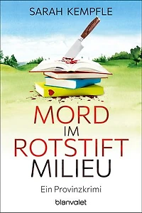 Mord im Rotstiftmilieu: Ein Provinzkrimi