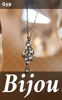 Bijou: Intrigues et luxe dans la haute société parisienne du XIXe siècle