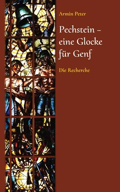 Pechstein - eine Glocke für Genf: Die Recherche