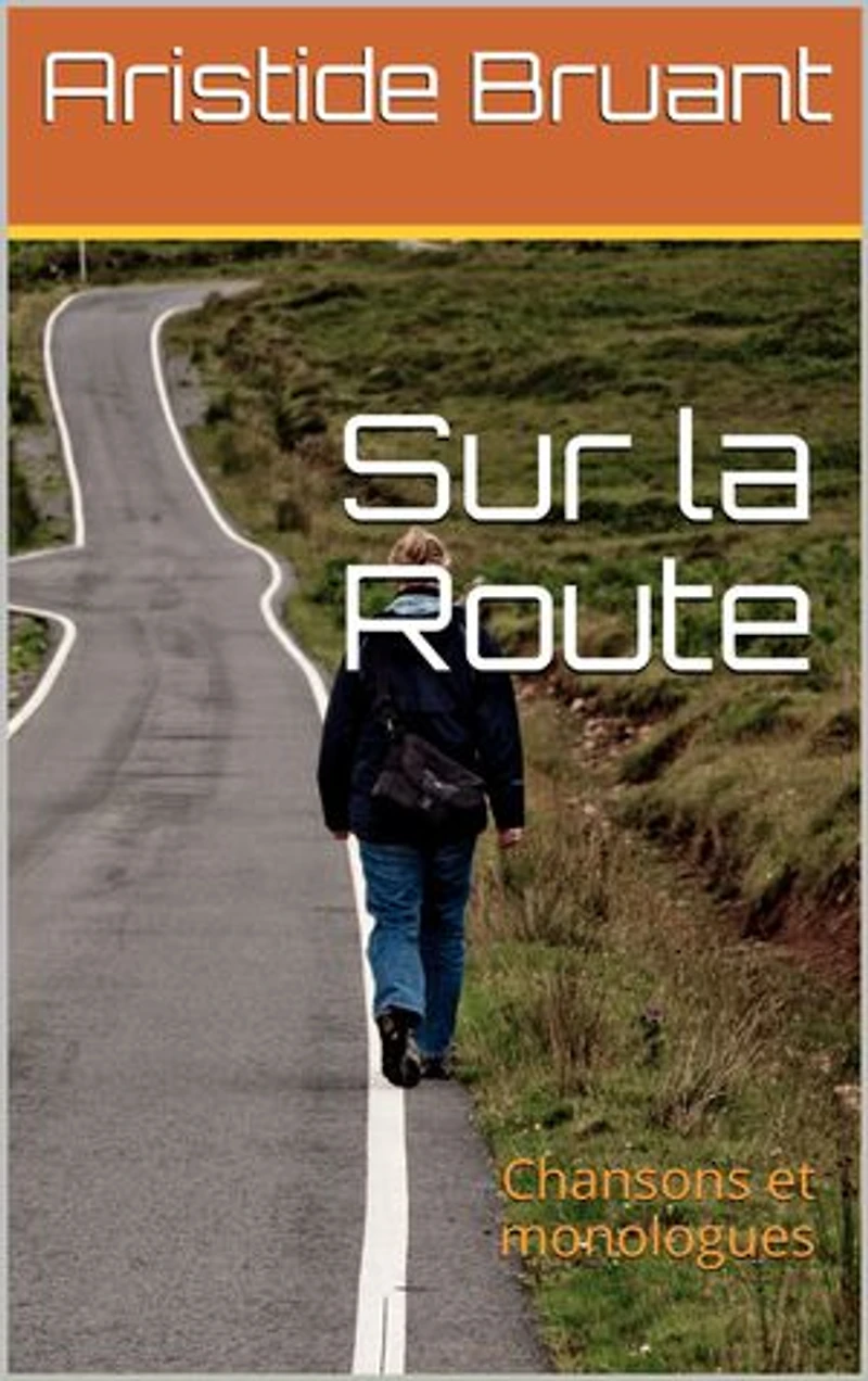 Sur la Route: Chansons et monologues
