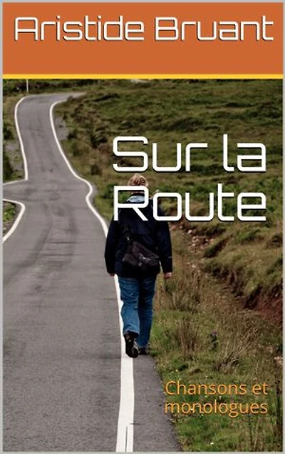 Sur la Route: Chansons et monologues
