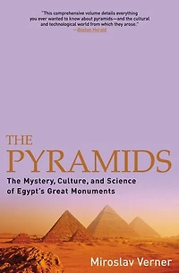 The Pyramids (New and Revised): Archaeology History of Egypt's Iconic Monuments