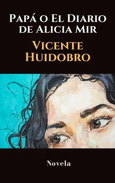 Papá o El Diario de Alicia Mir: Novela