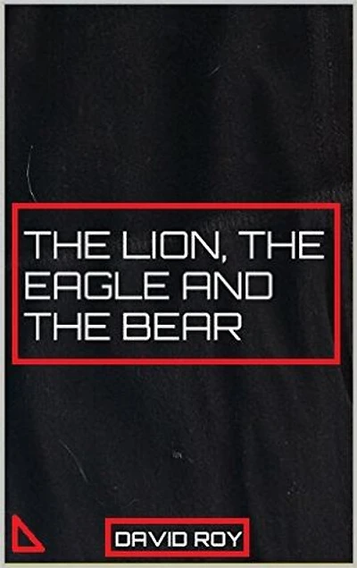 The Lion, The Eagle and The Bear