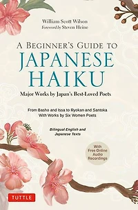 A Beginner's Guide to Japanese Haiku: Major Works by Japan's Best-Loved Poets - From Basho and Issa Ryokan Santoka, with Six Women (Free Online Audio)