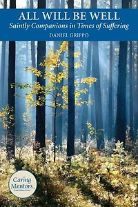 All Will Be Well: Saintly Companions in Times of Suffering
