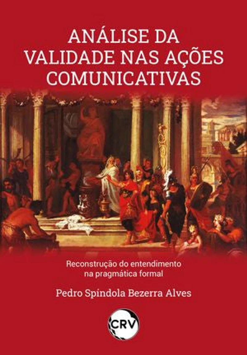 Análise da validade nas ações comunicativas: Reconstrução do entendimento na pragmática formal