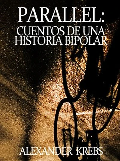 Parallel: Cuentos de una historia bipolar