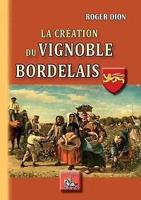 La Création du Vignoble bordelais