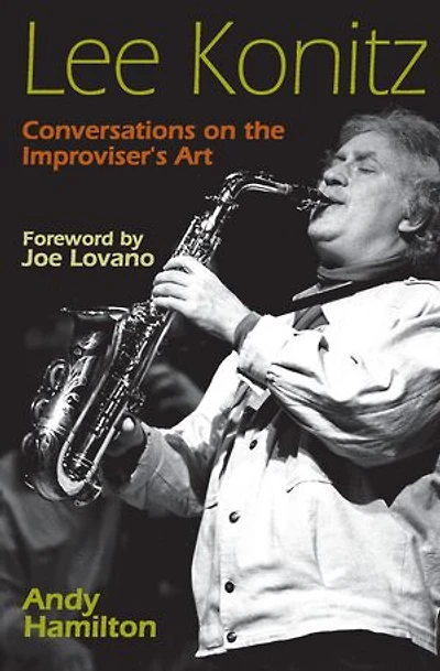 Lee Konitz: Conversations on the Improviser's Art
