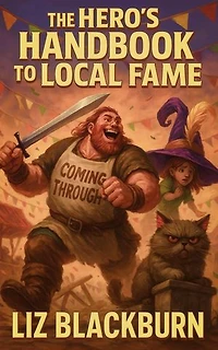 The Hero's Handbook to Local Fame: Handbooks to Feats and Folly, #1
