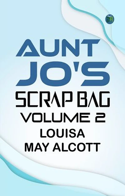Aunt Jo's Scrap Bag, Volume 2
