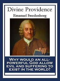 Divine Providence: A Classic Work of Christian Theology on Free Will, Evil, and Order