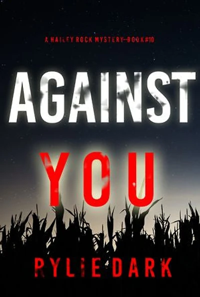 Against You (A Hailey Rock FBI Suspense Thriller—Book 10)