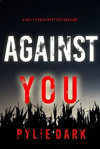 Against You (A Hailey Rock FBI Suspense Thriller—Book 10)