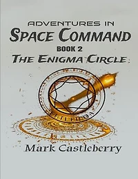 Adventures In Space Command - The Enigma Circle