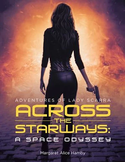 Across the Starways: A Space Odyssey: Adventures of Lady Scarra