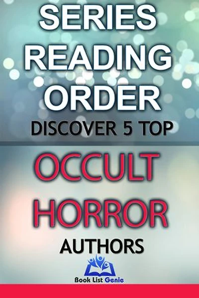 5 Top Occult Horror Authors: Series Reading Order