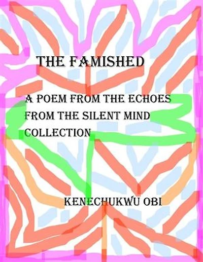 The Famished: A poem from the 'Echoes From The Silent Mind' collection