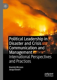 Political Leadership Disaster and Crisis Communication Management: International Perspectives Practices