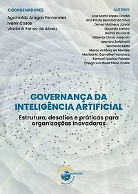 Governança da Inteligência Artificial: Estrutura, desafios e práticas para organizações inovadoras