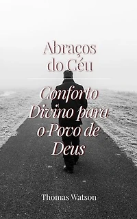 Abraços do Céu: Conforto Divino para o Povo de Deus