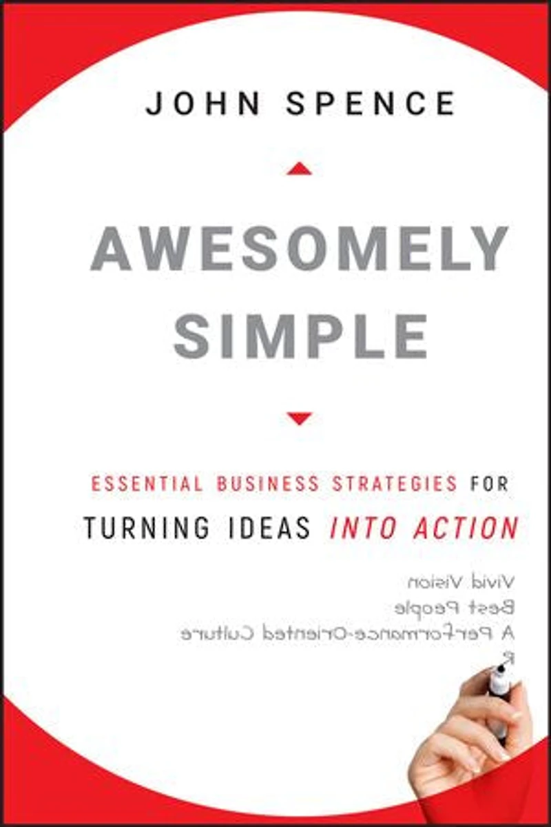Awesomely Simple: Essential Business Strategies for Turning Ideas Into Action