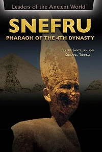 Snefru: Pharaoh of the 4th Dynasty